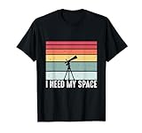I Need Space Astronomía Divertido Ciencia Regalo Camiseta