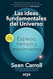 Las ideas fundamentales del Universo: Espacio, tiempo y movimiento