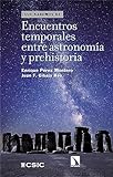 Encuentros temporales entre astronomía y prehistoria: 148 (QUE SABEMOS DE?)